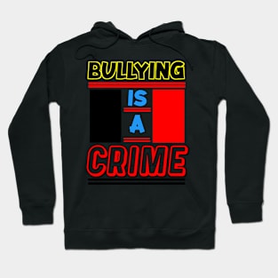 Bullying is a Crime Hoodie